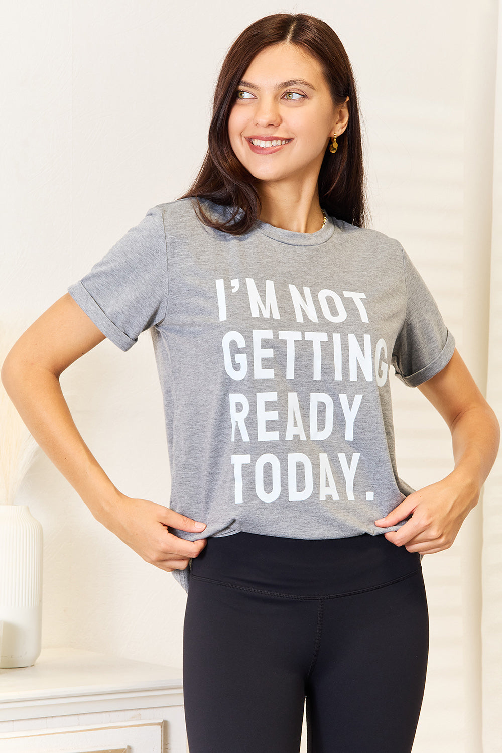 Simply Love I'M NOT GETTING READY TODAY Graphic T-Shirt 