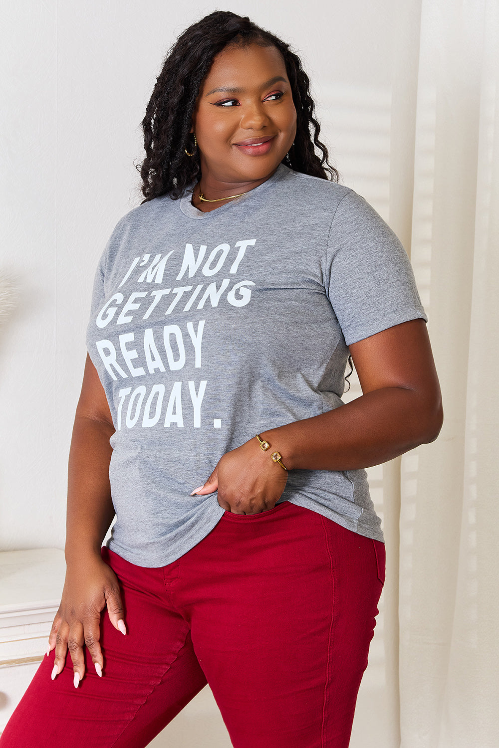 Simply Love I'M NOT GETTING READY TODAY Graphic T-Shirt 